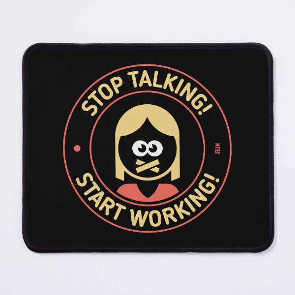 Item preview, Stop Talking! Start Working! (Woman / 3C) designed and sold by Roderix.