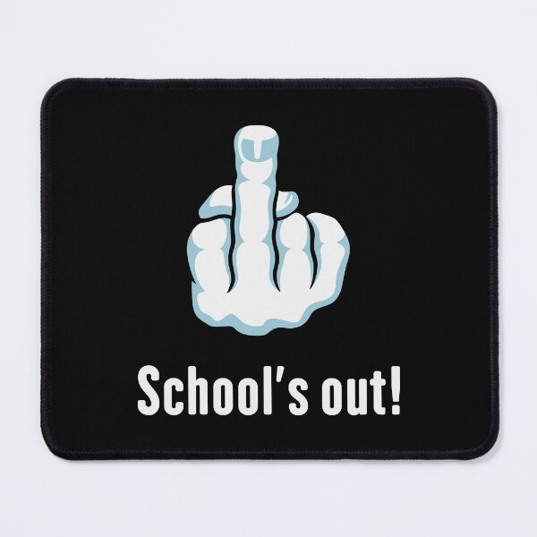 Item preview, School’s Out! (Fuck You / Fuck Off / Stinky Finger) designed and sold by MrFaulbaum.