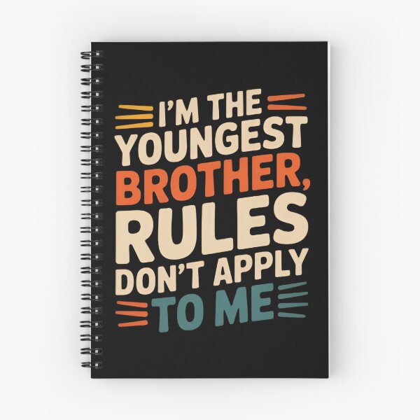 Item preview, I’m the Youngest Brother Rules Don’t Apply to Me Funny designed and sold by MizoX7.