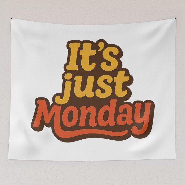 Item preview, It's Just Monday designed and sold by MoodDept.
