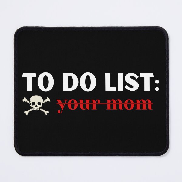Item preview, To do list: your mom funny meme T-Shirt designed and sold by OldSkullDesigns.