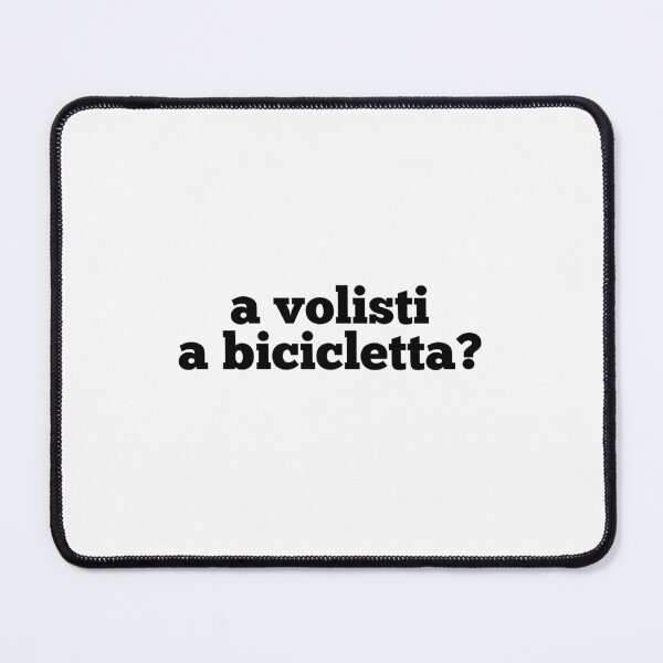 Item preview, "a volisti a bicicletta?" - Calabrian dialect designed and sold by Jessica1444.