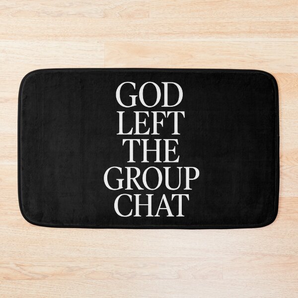 Item preview, God Left the Group Chat designed and sold by bisha.