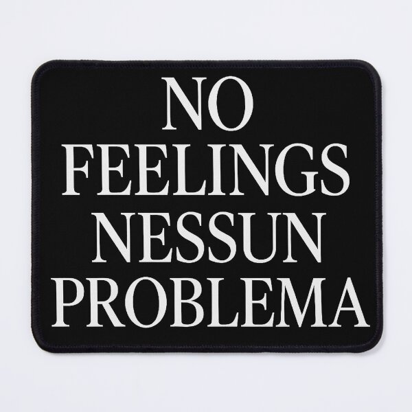 Item preview, No Feelings / Nessun Problema designed and sold by bisha.