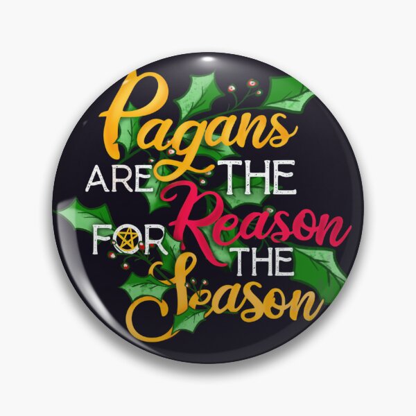 Item preview, Pagans Are the Reason for the Season – Holly Yule Design designed and sold by Root2Realm.
