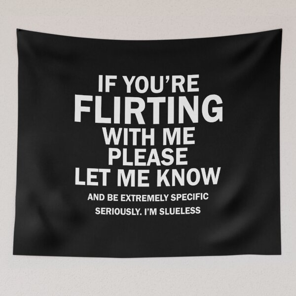 Item preview, If you're flirting with me Please let me know and be extremely specific seriously I'm clueless designed and sold by JanessaHardi.