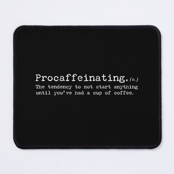 Item preview, Procaffeinating Definition Funny Coffee Quote designed and sold by TAKATAKATOUM.