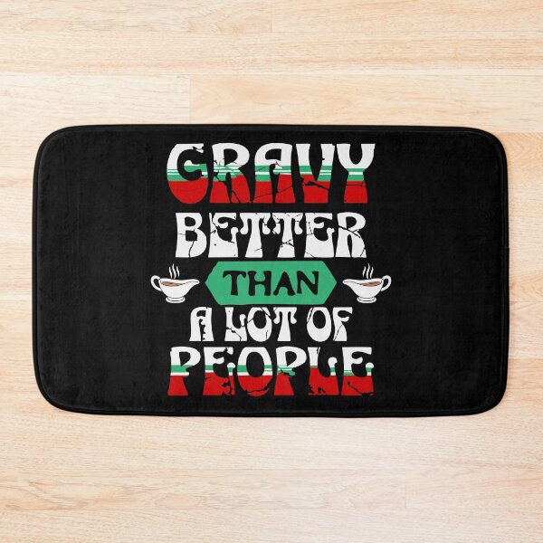 Item preview, Gravy – Better Than a Lot of People | Funny Food Lover Quote Design designed and sold by T-Chou.