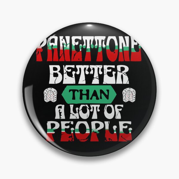 Item preview, Panettone – Better Than a Lot of People | Funny Holiday Dessert Design designed and sold by T-Chou.