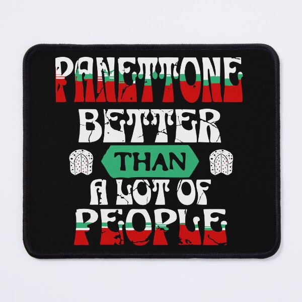 Item preview, Panettone – Better Than a Lot of People | Funny Holiday Dessert Design designed and sold by T-Chou.