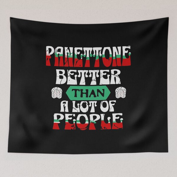 Item preview, Panettone – Better Than a Lot of People | Funny Holiday Dessert Design designed and sold by T-Chou.