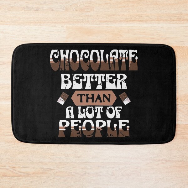 Item preview, Chocolate – Better Than a Lot of People | Funny Chocolate Quote Design designed and sold by T-Chou.