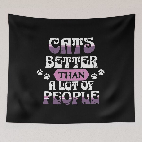 Item preview, Cats – Better Than a Lot of People | Funny Cat Lover Quote Design designed and sold by T-Chou.