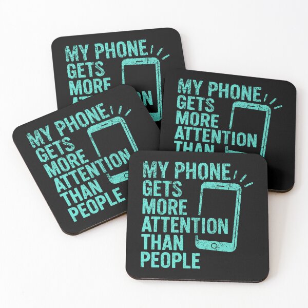 Item preview, My Phone Gets More Attention Than People – Funny Modern Life Quote designed and sold by SnappyPNG.