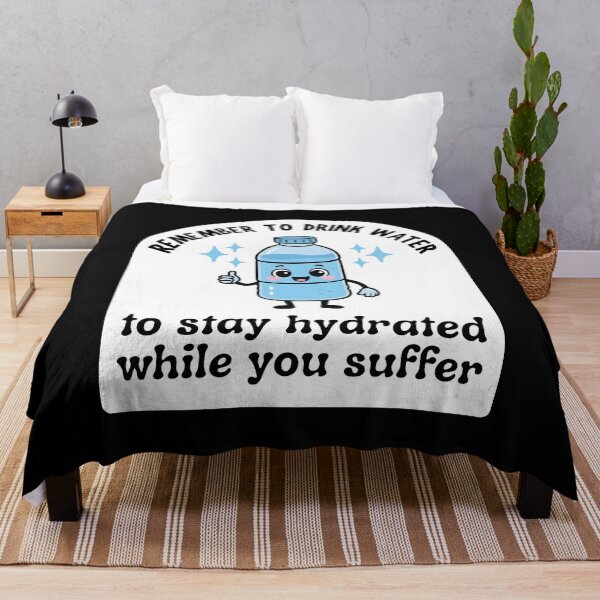 Item preview, Remember To Drink Water To Stay Hydrated While You Suffer designed and sold by stephenflashart.