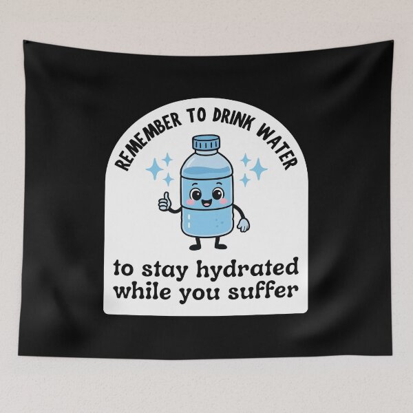 Item preview, Remember To Drink Water To Stay Hydrated While You Suffer designed and sold by stephenflashart.