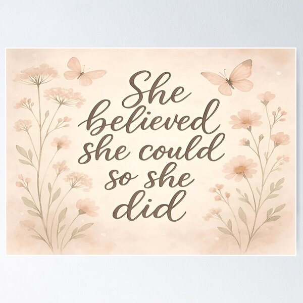 Item preview, She Believed She Could So She Did - Floral Inspirational Art designed and sold by EchoAesthetics.