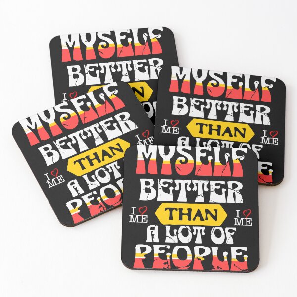 Item preview, Myself – Better Than a Lot of People | Funny Confidence Quote Design designed and sold by T-Chou.
