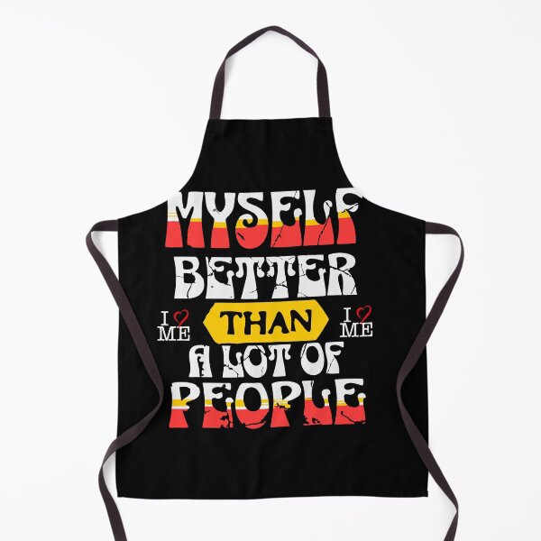 Item preview, Myself – Better Than a Lot of People | Funny Confidence Quote Design designed and sold by T-Chou.
