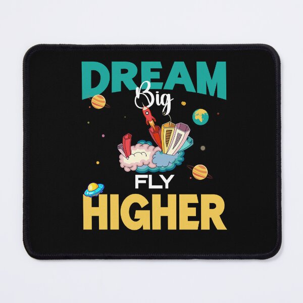 Item preview, Dream Big Fly Higher Cute Space Theme designed and sold by Jcat7.