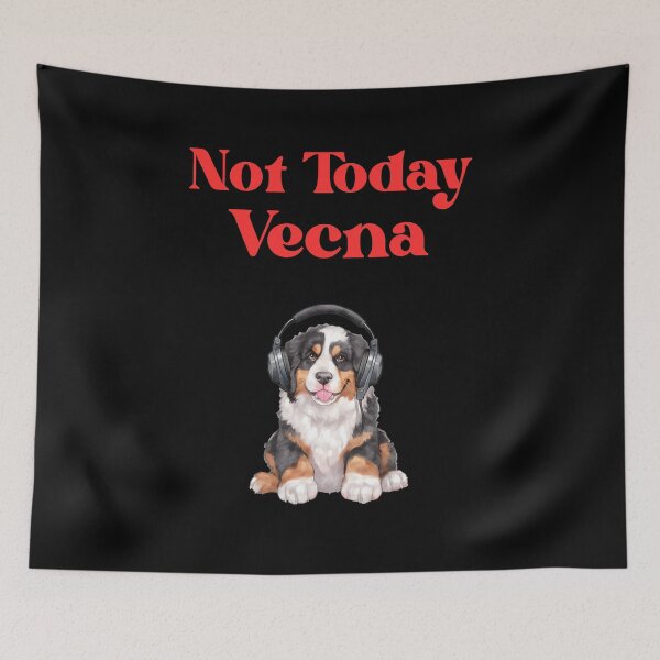 Item preview, Not Today Vecna Bernese Mountain Dog designed and sold by Imemewell.