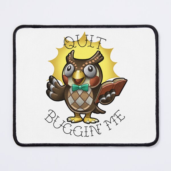 Item preview, Blathers quit bugging me designed and sold by Clara Cosh-Escott.
