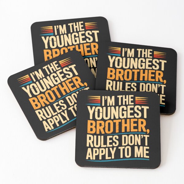 Item preview, I’m the Youngest Brother Rules Don’t Apply to Me Funny designed and sold by MizoX7.