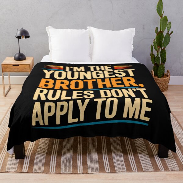 Item preview, I’m the Youngest Brother Rules Don’t Apply to Me Funny designed and sold by MizoX7.