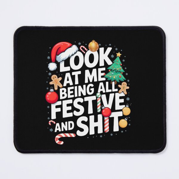 Item preview, Look At Me Being All Festive And Shit Funny Sarcastic Christmas designed and sold by ZACK ART.