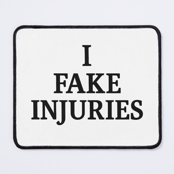 Item preview, I Fake Injuries Black Ink designed and sold by ThoughtsInTheOpen.