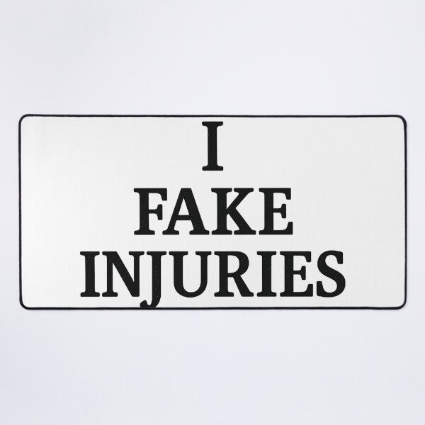 Item preview, I Fake Injuries Black Ink designed and sold by ThoughtsInTheOpen.