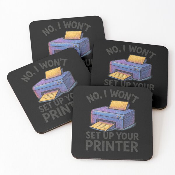 Item preview, No, I Won't Set Up Your Printer designed and sold by ThoughtsInTheOpen.