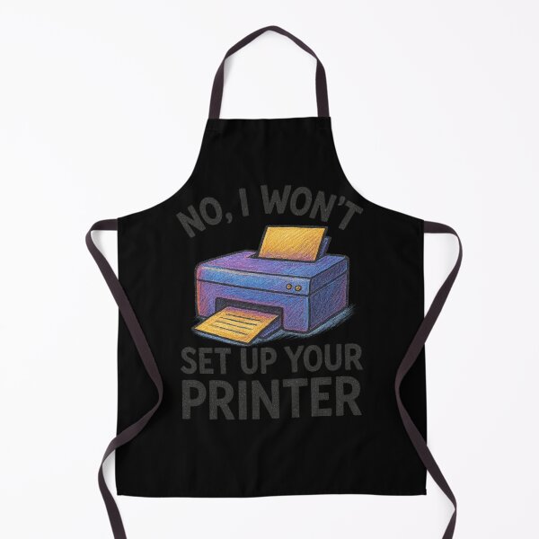 Item preview, No, I Won't Set Up Your Printer designed and sold by ThoughtsInTheOpen.