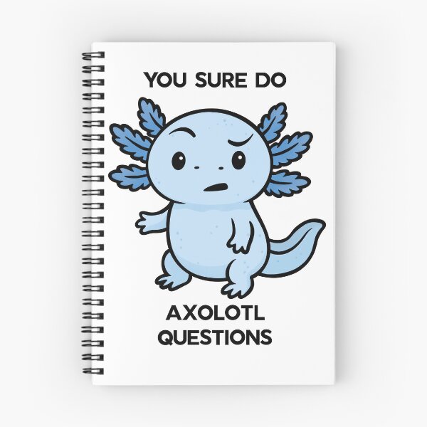 Item preview, You Sure Axolotl Questions designed and sold by Ali’s brain.