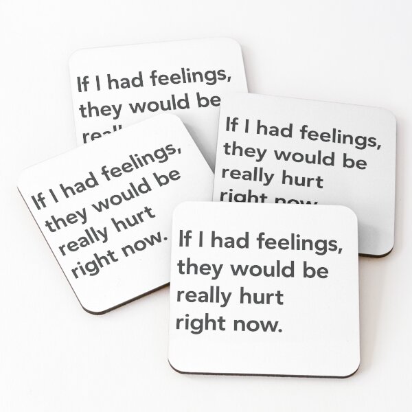 Item preview, If I Had Feelings They Would Be Hurt designed and sold by ThoughtsInTheOpen.