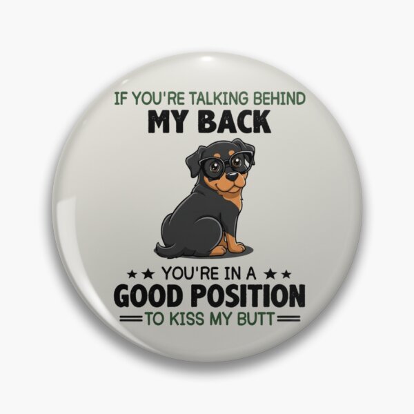 Item preview, IF YOU'RE TALKING BEHIND MY BACK  YOU'RE IN A GOOD POSITION  TO KISS MY BUTT designed and sold by 123ks.