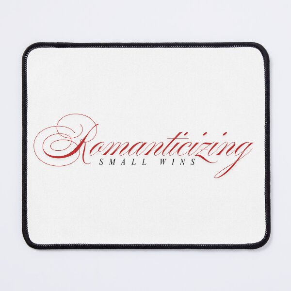 Item preview, Romanticizing Small Wins designed and sold by ssabala.