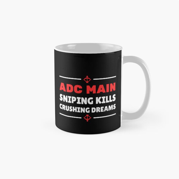 Item preview, ADC Main: Sniping Kills, Crushing Dreams, Gaming designed and sold by HumanPhase.