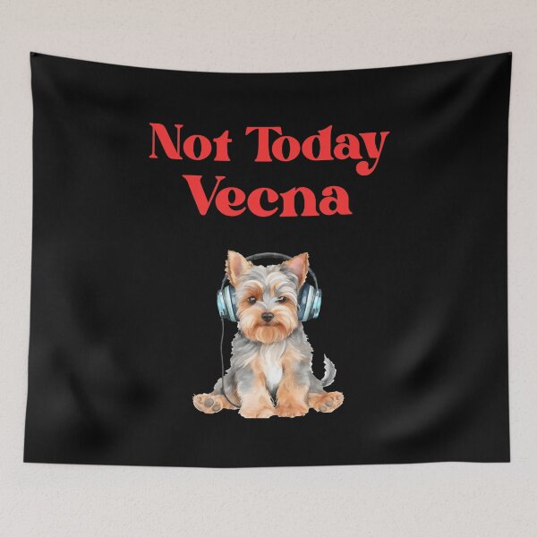 Item preview, Not Today Vecna Yorkshire Terrier Dog designed and sold by Imemewell.