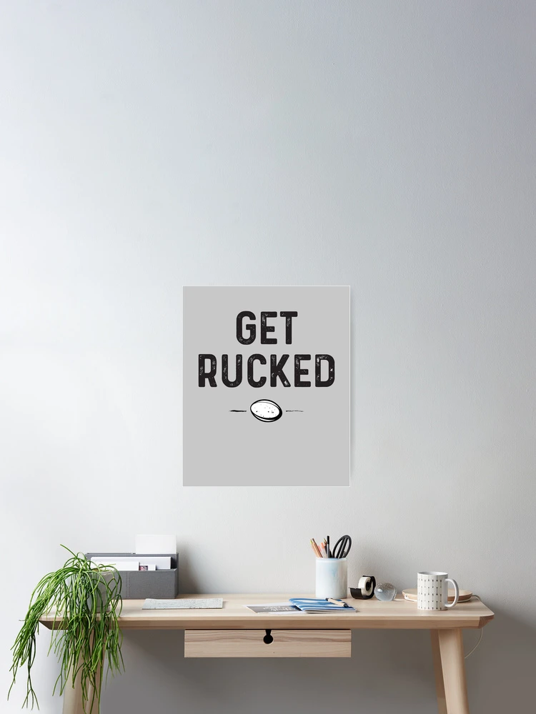 Thumbnail 2 of 3, Poster, Get Rucked Rugby designed and sold by oberdoofus.