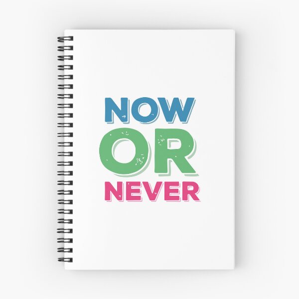 Item preview, Now or never  designed and sold by designing01Ar3.