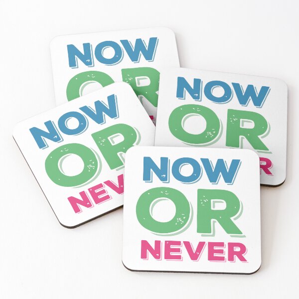 Item preview, Now or never  designed and sold by designing01Ar3.