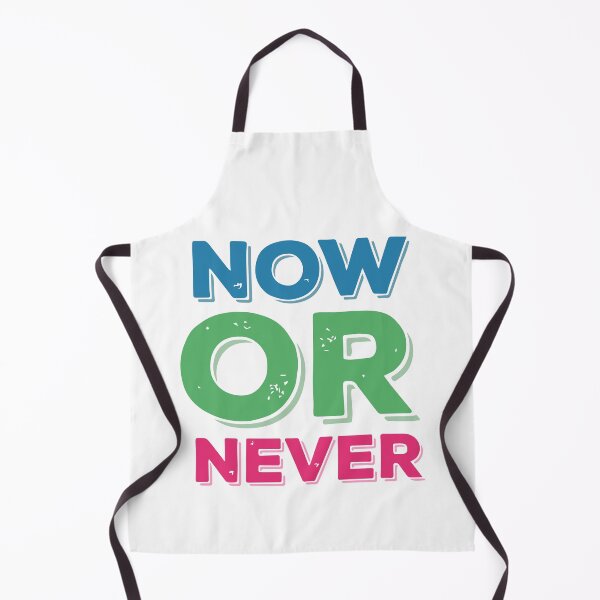 Item preview, Now or never  designed and sold by designing01Ar3.