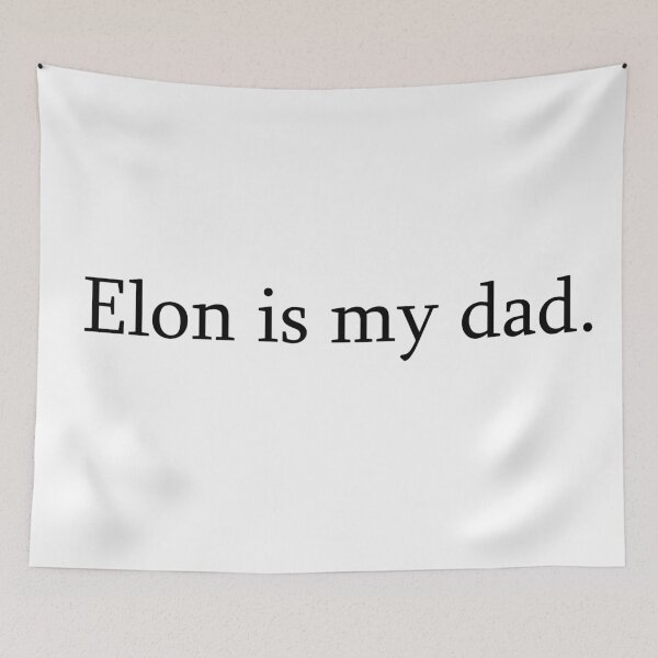 Item preview, Elon is my dad. designed and sold by Stueber.