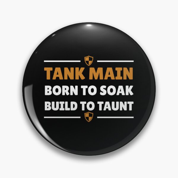 Item preview, Tank Main: Born to Soak, Built to Taunt Gaming Design designed and sold by HumanPhase.