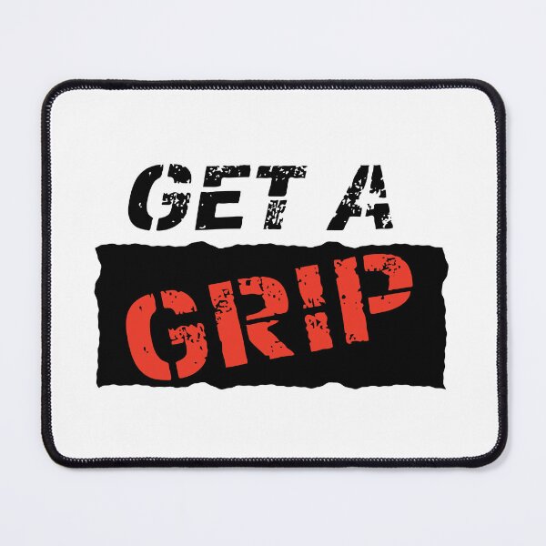 Item preview, Get A Grip T-Shirt, Sarcastic T-Shirt designed and sold by VJ DESIGN WORKS.