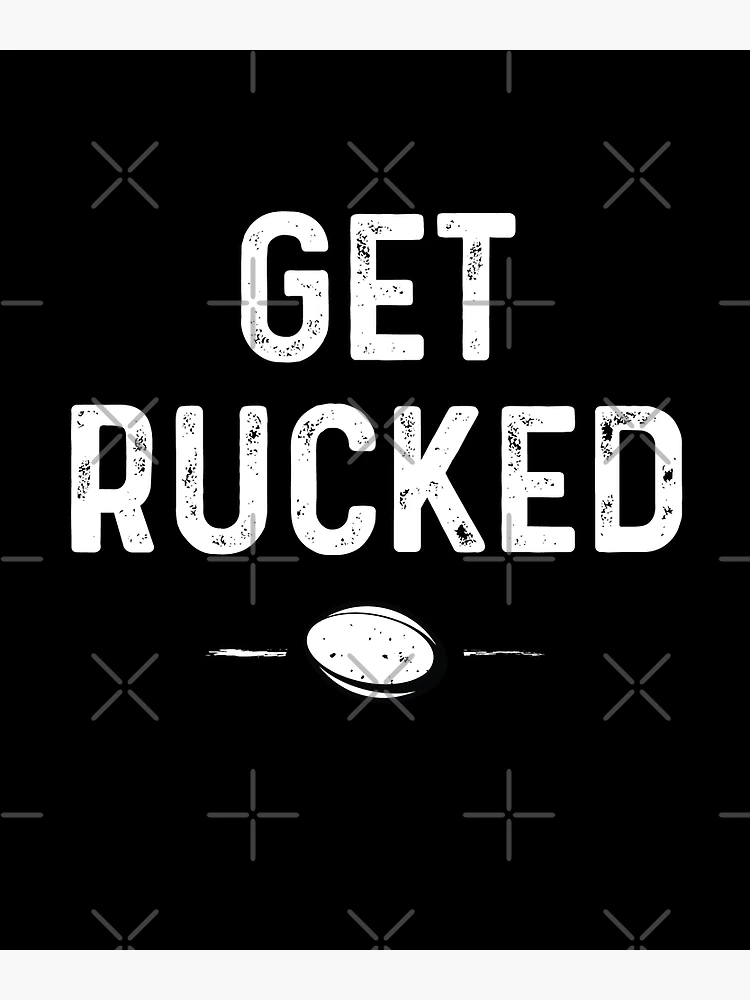 Thumbnail 3 of 3, Poster, Get Rucked Rugby designed and sold by oberdoofus.