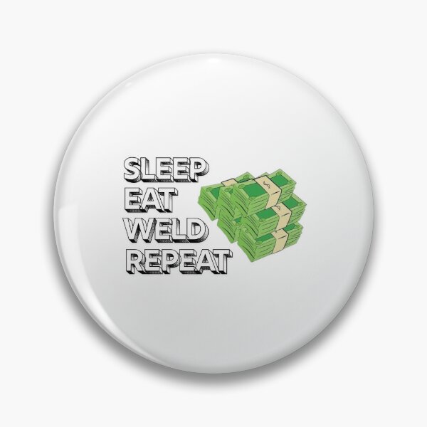 Item preview, Sleep. Eat. Weld. Repeat. designed and sold by Brewski0531.