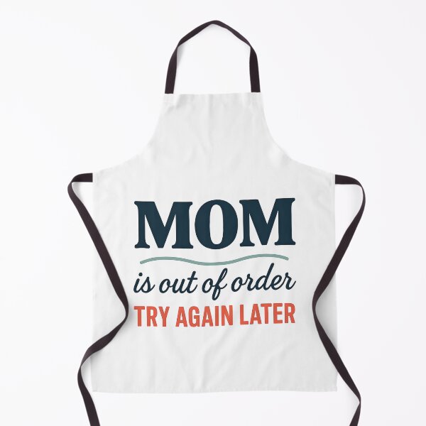 Item preview, MOM is out of order Try Again Later designed and sold by CharmStudio.