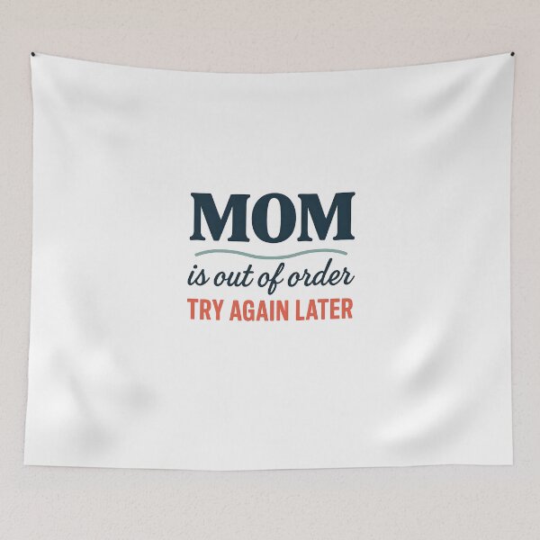 Item preview, MOM is out of order Try Again Later designed and sold by CharmStudio.